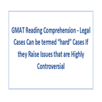 GMAT Reading Comprehension Legal Cases Can be termed hard Cases If they Raise Issues